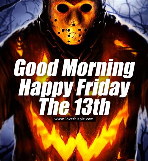 Scary Good Morning Happy Friday The 13th Pictures Photos And Images