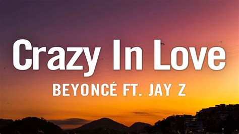 Crazy In Love Beyoncé Ft Jay Z Lyrics 🎵 Youtube