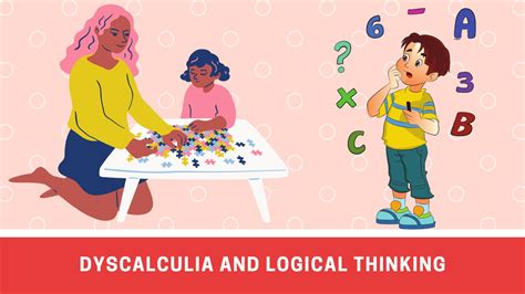 Understanding The Effect Of Dyscalculia On Logical Thinking Number