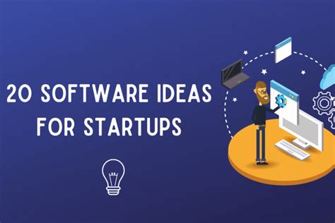 Top 20 Fantastic Software Ideas 2023 To Nurture Start Up Dreams