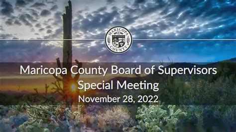 Maricopa County Board Of Supervisors Special Meeting November 28 2022