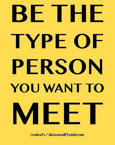 Be The Type Of Person You Want To Meet Quote Posters Cool Words Words