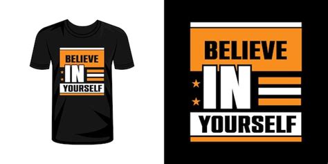 Premium Vector Believe In Yourself Typography Tshirt Design