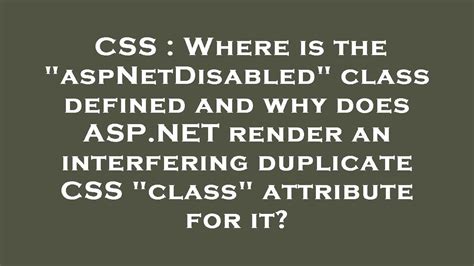 CSS Where Is The AspNetDisabled Class Defined And Why Does ASP NET
