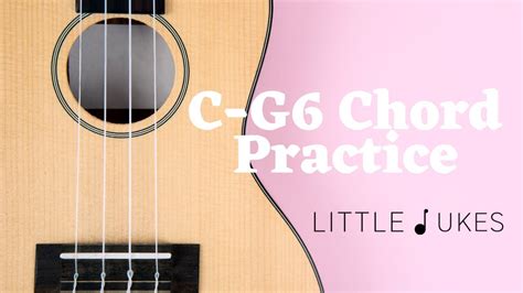 C Major G6 Chord Practice Litte Ukes Ukulele Lesson For Kids Youtube