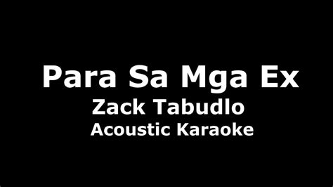 Zack Tabudlo Para Sa Mga Ex Acoustic Karaoke Youtube