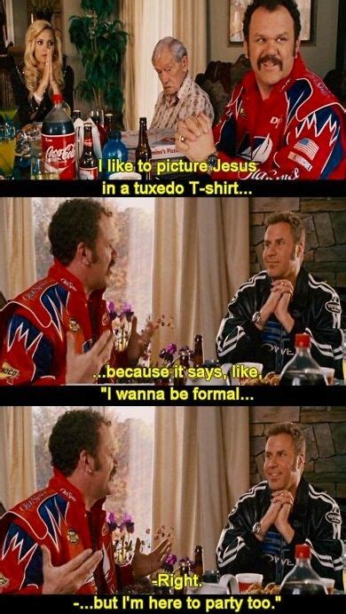 See more ideas about talladega nights, talladega nights quotes, ricky bobby. talladega nights movie quotes - Bing Images | Funny movies, Ricky bobby, Favorite movie quotes