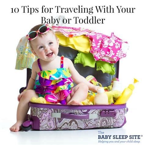 Traveling With Your Baby Or Toddler 10 Tips The Baby Sleep Site