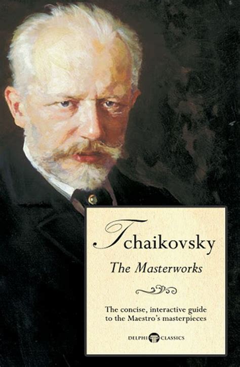 Pyotr Ilyich Tchaikovsky Delphi Classics