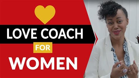 Love Coach For Women What Is A Love Coach Youtube