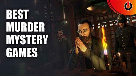 Top Murder Mystery Games Of All Time April 2023 Games Adda