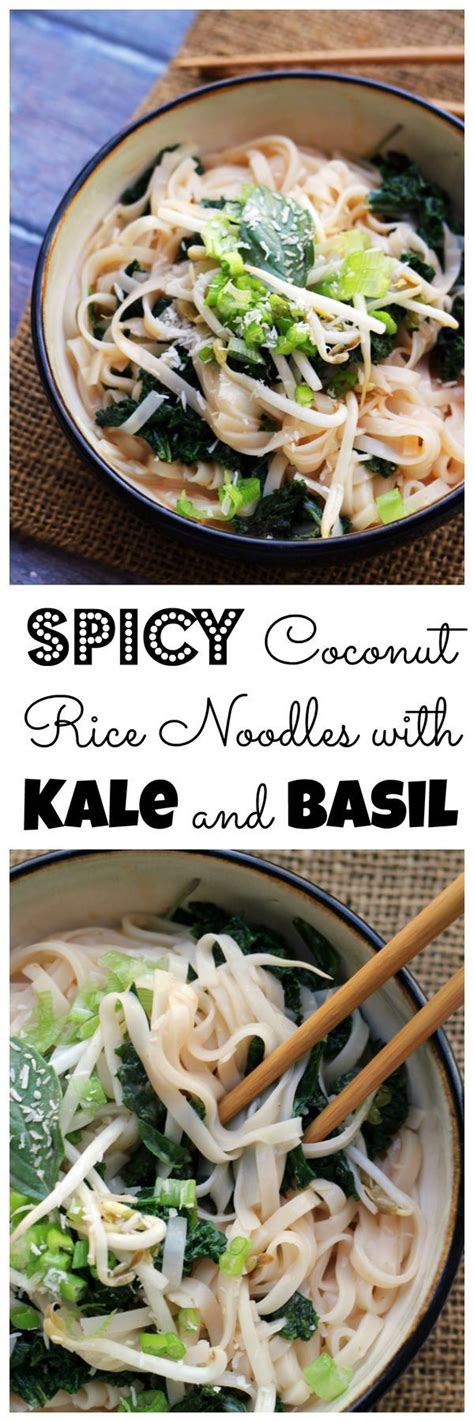 Spicy Coconut Rice Noodles With Kale And Basil Recipe Asian Recipes