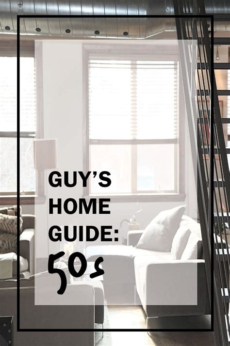 The Home Guide For Your 50s A Primer For Men In Their Prime Home
