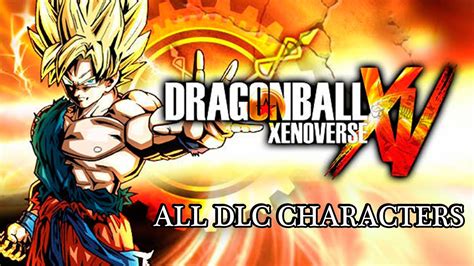 Dragon Ball Xenoverse All Characters And Dlc Youtube