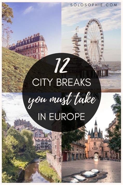 12 City Breaks In Europe You Must Take Asap Your Complete Guide To The