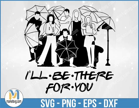 Ill Be There For You Friends Svg Friends Tv Show Svg Cricut