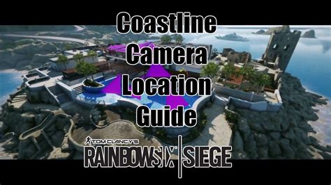 Coastline Camera Location Map Guide Rainbow Six Siege Youtube