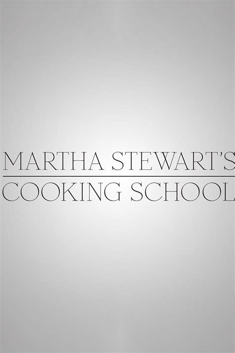 Martha Stewarts Cooking School Season 2 Rotten Tomatoes