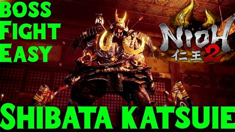 Nioh 2 Boss Fight Shibata Katsuie Youtube