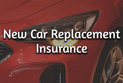 New Car Replacement Insurance Explained Should You Buy It