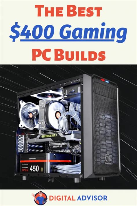 Best 400 Gaming Pc Build 2023 Ultimate Budget Guide Digital Advisor