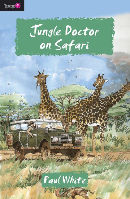 Jungle Doctor On Safari By Paul White Christian Focus Publications