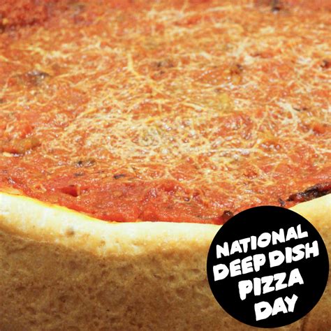 National Deep Dish Pizza Day April 5 2020 Pizza Day Deep Dish
