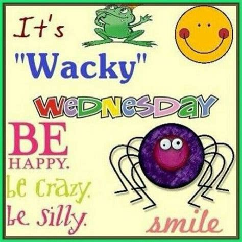 An Image Of A Poster With Words On It That Say Its Wacky Wednesday Be