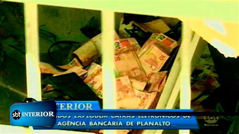 bandidos explodem caixas eletrônicos de agência bancária de planalto youtube