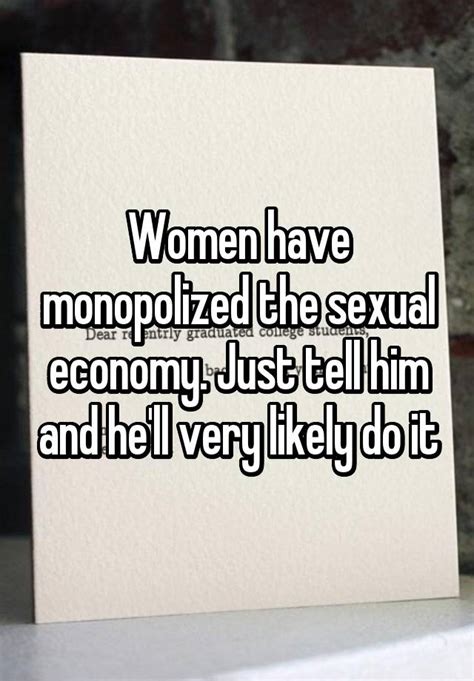Women Have Monopolized The Sexual Economy Just Tell Him And Hell Very