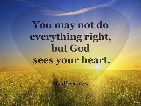 You May Not Do Everything Right But God Sees Your Heart Angel Prayers