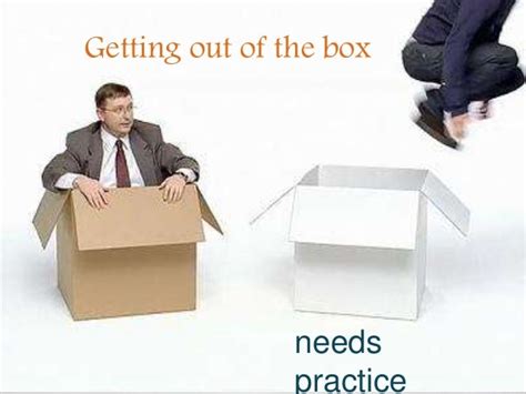 How To Get Out Of The Box