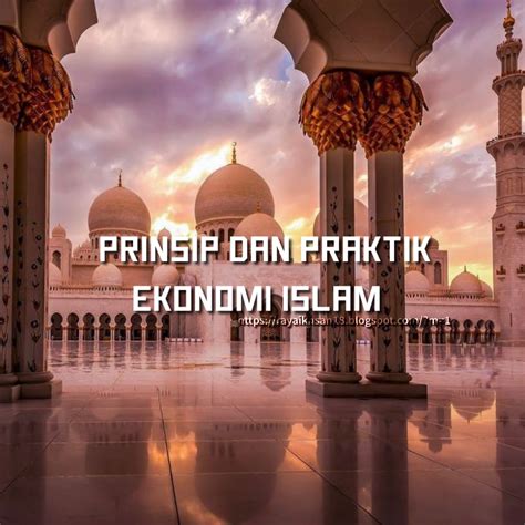 PRINSIP DAN PRAKTIK EKONOMI DALAM ISLAM