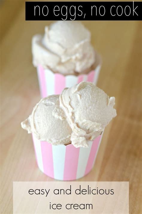no cook homemade ice cream without eggs delicious and easy ...