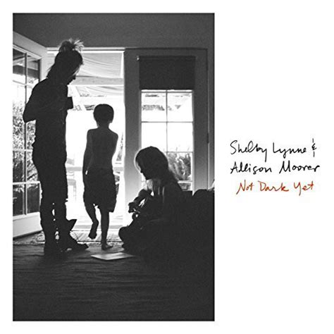 Shelby Lynne And Allison Moorer Not Dark Yet 2017 Cd Discogs
