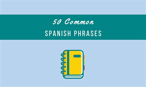 50 Most Common Spanish Phrases For Travelers And Beginners