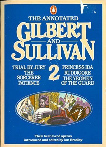 The Annotated Gilbert And Sullivan 2 Annotated Gilbert And Sullivan V 2 By William Gilbert
