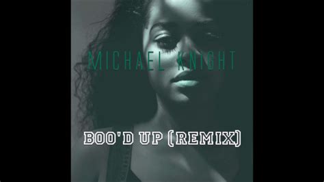 Ella Mai Bood Up Remix Ft Michael Knight Youtube