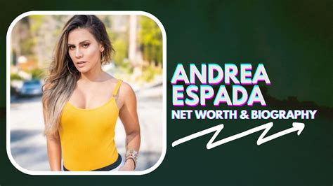 Andrea Espada Biography Net Worth And Career