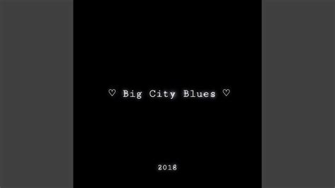 Big City Blues Youtube