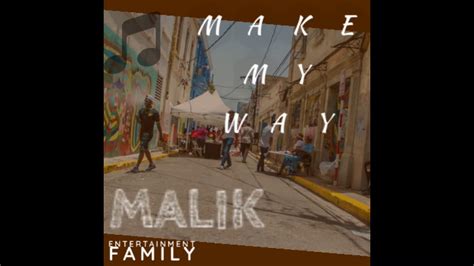 Malik Make My Way Official Audio Youtube