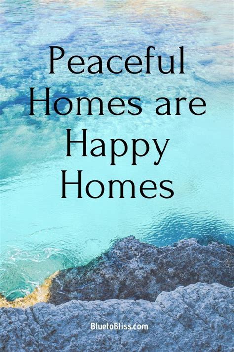 Peaceful Homes Are Happy Homes Happy Home Quotes Peaceful Home