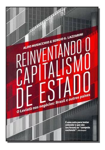 Reinventando O Capitalismo De Estado Musacchio E Lazzarini Mercadolivre