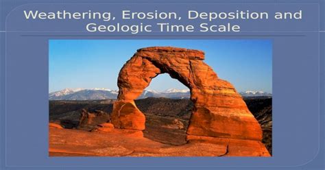 Weathering Erosion Deposition And Geologic Time Scale Pptx Powerpoint