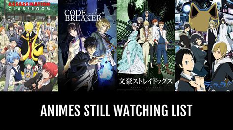 Animes Still Watching By Prodigysavagemf Anime Planet