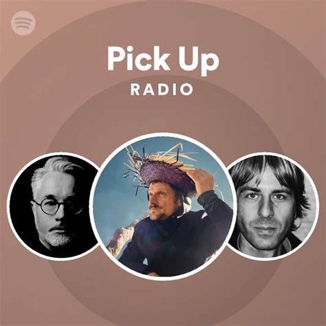 Pick Up Radio Playlist By Spotify Spotify