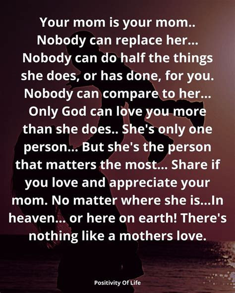 Your Mom Is Your Mom Nobody Can Replace Her Family Quotes Love You More Than Love You