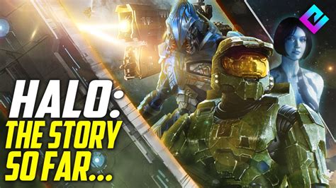 Halos Entire Story In 12 Minutes Halo The Story So Far Youtube