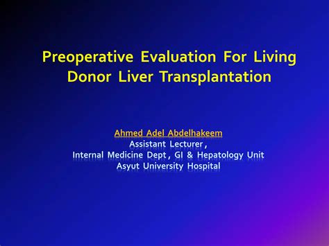 Preoperative Evaluation For Living Donor Liver Transplantation Ppt