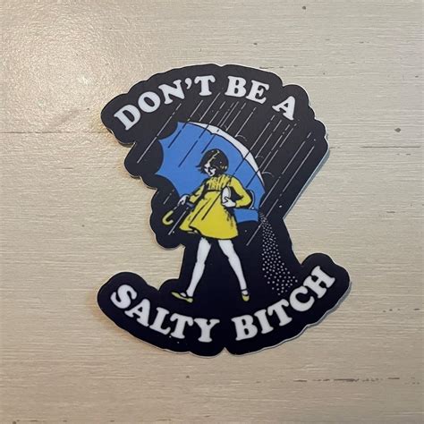 Amazon.com: Don't Be A Salty Bitch Sticker - Salty Bitch Sticker